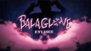 EYLUKE - BALAGLOVE (Official Lyric Video)