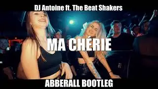 DJ Antoine ft. The Beat Shakers - Ma Chérie (ABBERALL BOOTLEG) 2023