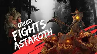 Astaroth Vs. Druid: The Final Battle In The Woods w/ cinematic