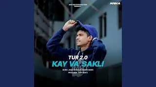 Tur 2.0 - Kay Va Sakli