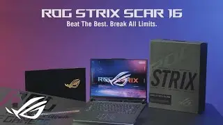 2023 ROG Strix SCAR 16 - Official unboxing video | ROG
