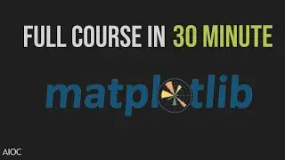 Matplotlib Full Course In 30 Min | Matplotlib In 1 Video | Python Matplotlib Data Analysis | AIOC