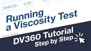 DV360 Tutorial: Running a Viscosity Test, Step-by-Step