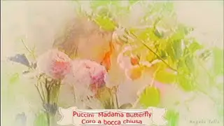 Puccini  Madama Butterfly   Coro a bocca chiusa