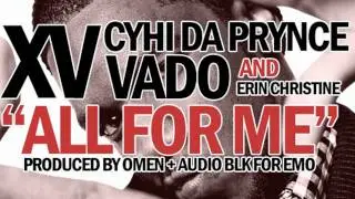 XV - All For Me ft. CyHi Da Prynce, Vado & Erin Christine