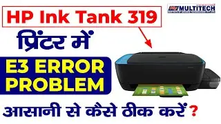 HP Ink Tank 319 E3 Error | HP ink tank printer repairing institute