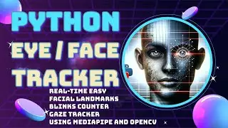 Real-Time Eye & Face Tracking with Python: Iris, Blink & Facial Landmarks | MediaPipe & OpenCV