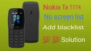 Nokia ta 1114 No screen list ! Nokia ta 1114 Add to black list ( Abdullah technique)