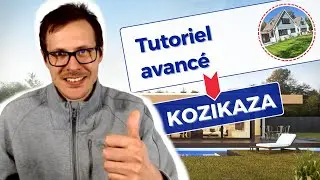 Kozikaza tutoriel avancé (maison complète)