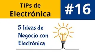 📑 5 IDEAS de Negocios en Electrónica 📢