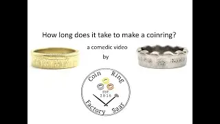 How long does it take to make a coinring? A comedic video by coinringfactorysaar