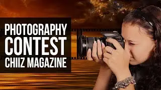 PHOTOGRAPHY CONTESTS - Chiiz Magazine