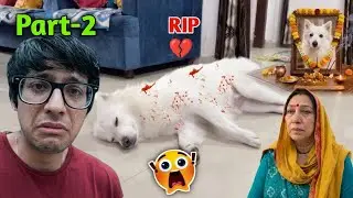 Oreo की हालत बहुत खराब है 😕 ? Part-2 | Sourav joshi vlogs 