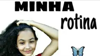 MINHA ROTINA!