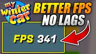 How to GET MORE FPS, LESS LAGS with BETTER FPS METHOD - My Winter Car