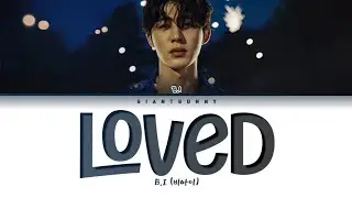 B.I (비아이) - 'Loved' (color coded lyrics Han_Rom_Esp)