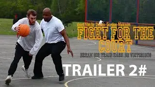 Fight for the court trailer 2