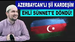 Azerbaycan'lı Şii kardeşim, Ehli Sünnet'e döndü! / Kerem Önder