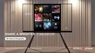 [Transparent OLED] Share a Brighter Tomorrow - Vol 6. Home & Hospitality