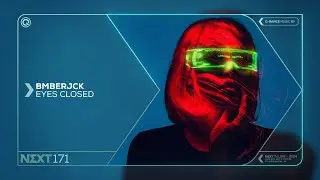 BMBERJCK - Eyes Closed | Q-dance presents NEXT