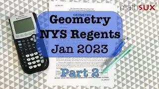 Geometry NYS Regents | January 2023 | Part 2| MathSux
