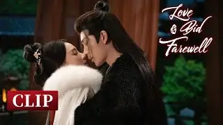 Clip EP11: The beauty and the prince met secretly and couldn't help kissing | Love & Bid Farewell
