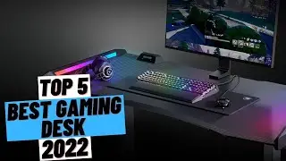 TOP 5 Best Gaming Desk (2022)
