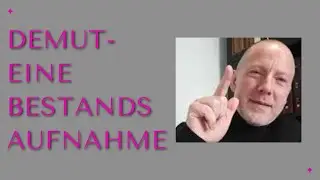 Demut im Umgang mit dem Leben