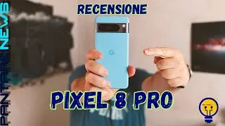Recensione Pixel 8 Pro con Android 14 e intelligenza artificiale