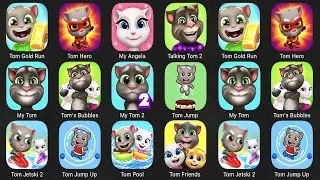 Tom Gold Run,Tom Hero,My Angela,Talking Tom 2,My Tom,Tom's Bubbles, My Tom 2,Tom Jump, Tom Jetski 2