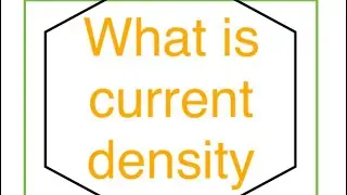 What is current density , current density fully explained