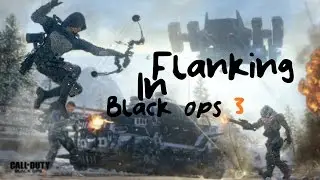 Black ops 3 Flanking