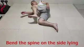 Bend the spine on the side lying