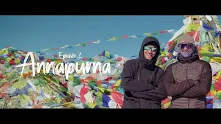 Episode 2: I hiked the Annapurna Circuit [Backpacking SE Asia]