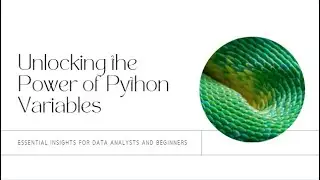 Python Variables Explained for Data Analysts: Everything You Need to Know!