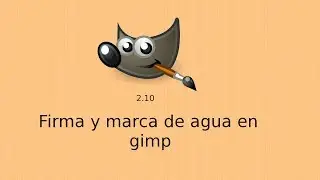 MARCA de AGUA en fotos con GIMP  | hacer firma y logo de fotógrafo 2018/2019  💪👌