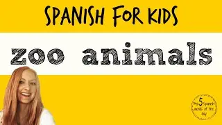 Zoo Animals in Spanish | Spanish Lessons for Kids