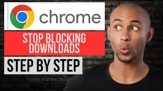 How to Stop Google Chrome Blocking Downloads | Step by Step Chrome Tutorial