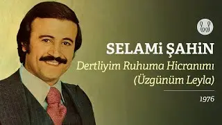 Selami Şahin - Dertliyim Ruhuma Hicranımı (Üzgünüm Leyla) (Official Audio)