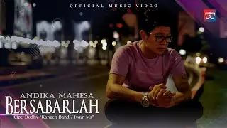 Andika Mahesa - Bersabarlah ( Official Music Video)