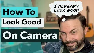Actors: How To Look Good On Camera (for Self-Taped Auditions)