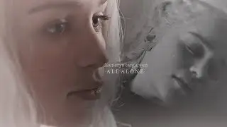 daenerys targaryen | all alone.