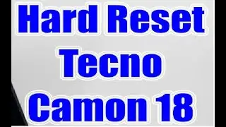 Tecno camon 18 hard reset | ch6h / CH6 / CH6n Factory reset