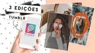 3 EDIÇÕES TUMBLR E FÁCEIS na app PICSART