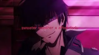 sweater weather x after dark edit audio ( tiktok remix)