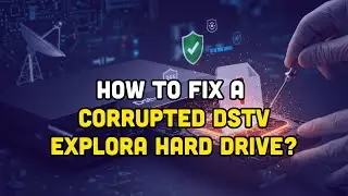How to fix a corrupted dstv explora hard drive?