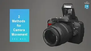 Two Methods for Camera Movement - 3DS Max Tips 05 | Hanora 3D
