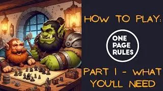 How to play One Page Rules: Part 1 - What you'll need
