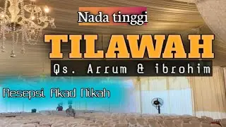 TILAWAH NADA TINGGI QS. ARRUM & IBROHIM || Akad Nikah