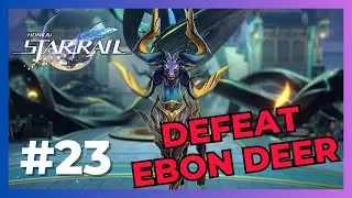 HOW TO DEFEAT THE EBON DEER WITH F2P CHARACTERS (Honkai: Star Rail | Trailblaze Mission Part 23)